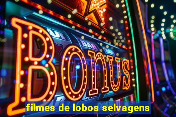 filmes de lobos selvagens